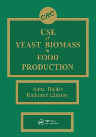 Kniha Use of Yeast Biomass in Food Production Anna Halasz