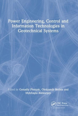 Kniha Power Engineering, Control and Information Technologies in Geotechnical Systems 