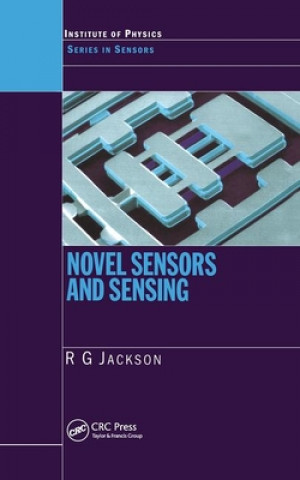 Kniha Novel Sensors and Sensing Roger G. Jackson