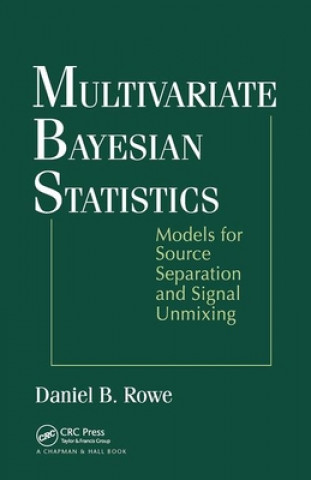 Knjiga Multivariate Bayesian Statistics Daniel B. Rowe