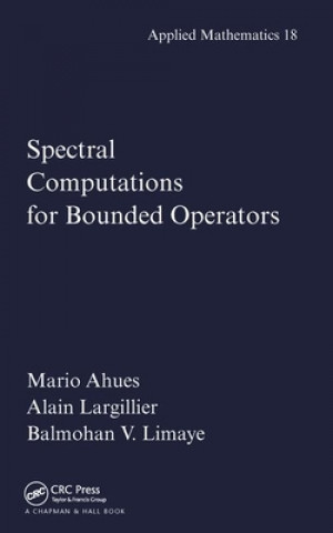 Book Spectral Computations for Bounded Operators Mario Ahues