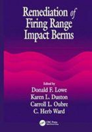 Könyv Remediation of Firing Range Impact Berms C. H. Ward