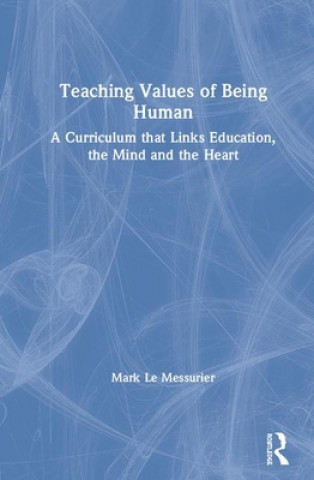 Knjiga Teaching Values of Being Human Mark Le Messurier