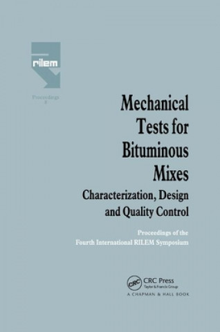Kniha Mechanical Tests for Bituminous Mixes - Characterization, Design and Quality Control 