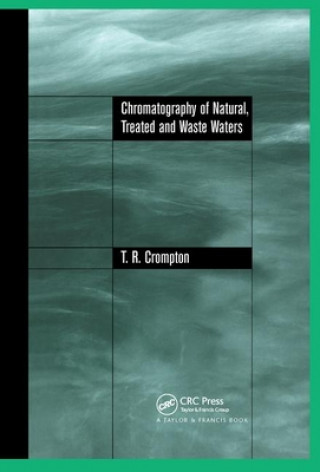 Carte Chromatography of Natural, Treated and Waste Waters T. R. Crompton