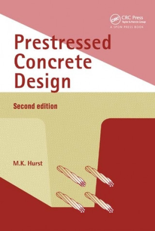Kniha Prestressed Concrete Design M.K. Hurst