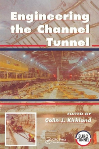 Книга Engineering the Channel Tunnel Colin Kirkland