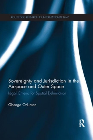 Книга Sovereignty and Jurisdiction in Airspace and Outer Space Gbenga Oduntan