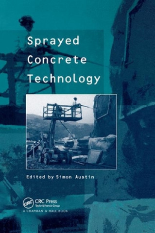 Book Sprayed Concrete Technology Simon Austin