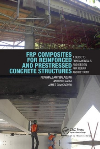 Carte FRP Composites for Reinforced and Prestressed Concrete Structures Perumalsamy Balaguru