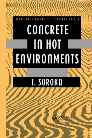 Kniha Concrete in Hot Environments I. Soroka