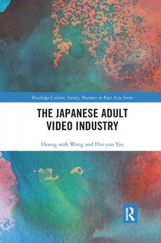 Könyv Japanese Adult Video Industry Heung Wah Wong