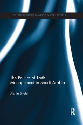 Książka Politics of Truth Management in Saudi Arabia Afshin Shahi