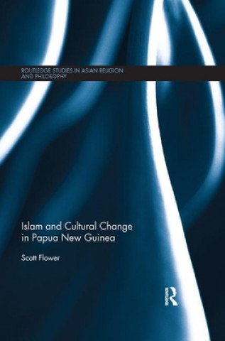 Livre Islam and Cultural Change in Papua New Guinea Scott Flower