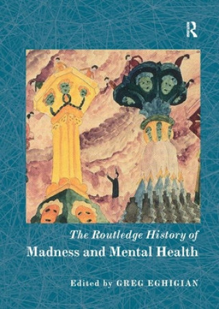Carte Routledge History of Madness and Mental Health 