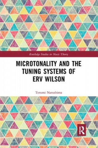 Kniha Microtonality and the Tuning Systems of Erv Wilson Terumi Narushima