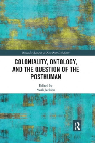 Buch Coloniality, Ontology, and the Question of the Posthuman 