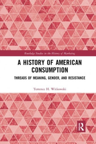 Livre History of American Consumption Terrence Witkowski