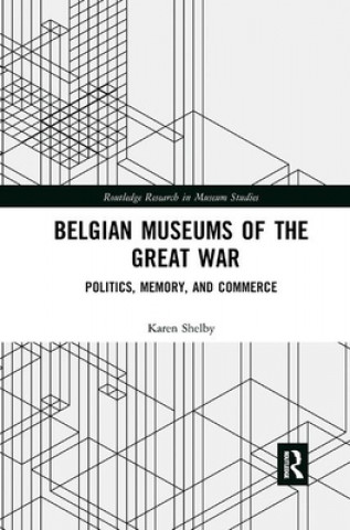 Kniha Belgian Museums of the Great War Karen Shelby