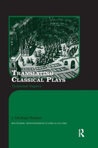 Książka Translating Classical Plays J. Michael Walton