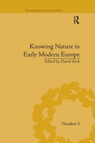 Książka Knowing Nature in Early Modern Europe Beck