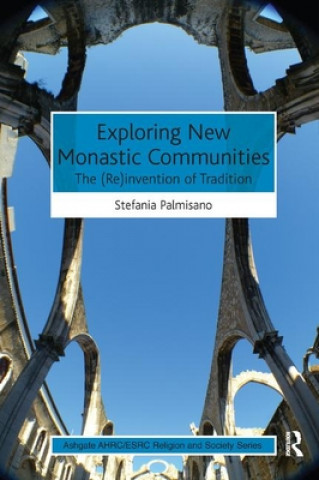 Книга Exploring New Monastic Communities Stefania Palmisano