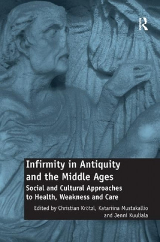 Kniha Infirmity in Antiquity and the Middle Ages 