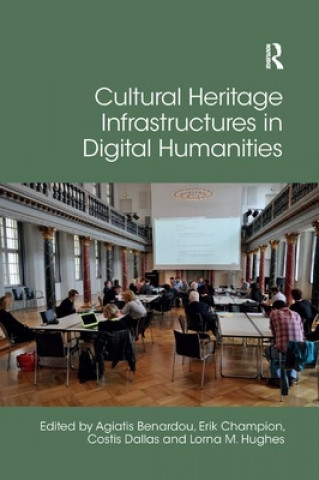 Kniha Cultural Heritage Infrastructures in Digital Humanities 