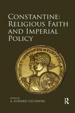 Kniha Constantine: Religious Faith and Imperial Policy 