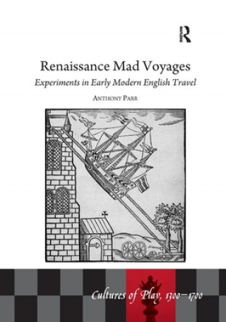 Könyv Renaissance Mad Voyages Anthony Parr