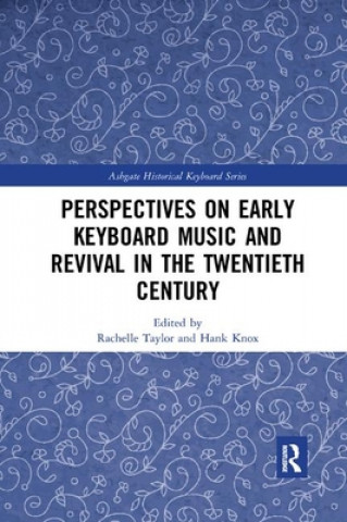 Knjiga Perspectives on Early Keyboard Music and Revival in the Twentieth Century 