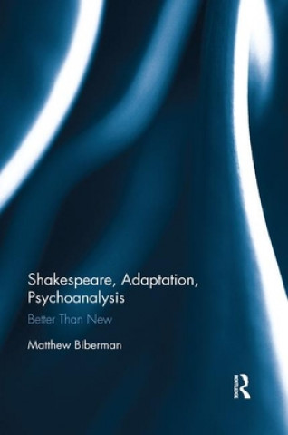 Kniha Shakespeare, Adaptation, Psychoanalysis Matthew Biberman