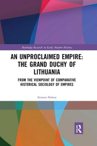 Könyv Unproclaimed Empire: The Grand Duchy of Lithuania Zenonas Norkus
