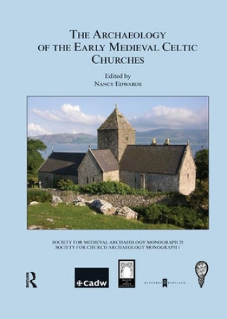 Carte Archaeology of the Early Medieval Celtic Churches: No. 29 Nancy Edwards
