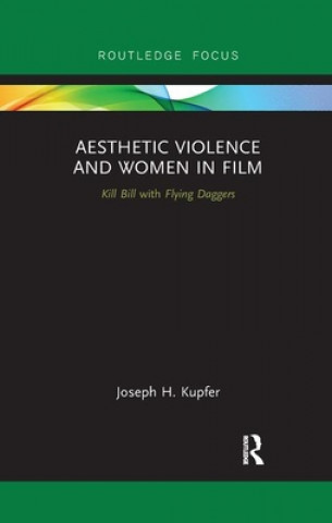 Книга Aesthetic Violence and Women in Film Joseph H. Kupfer