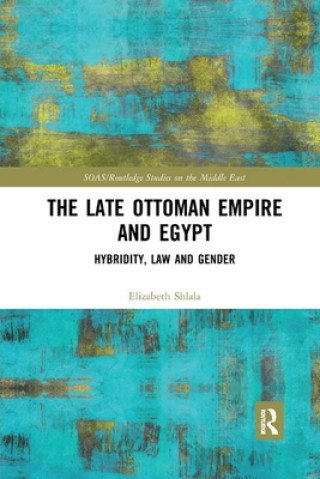 Carte Late Ottoman Empire and Egypt Elizabeth H. Shlala