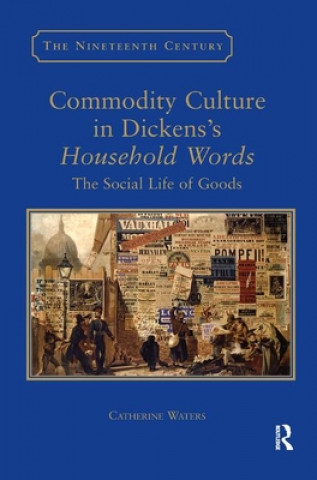 Knjiga Commodity Culture in Dickens's Household Words Catherine Waters