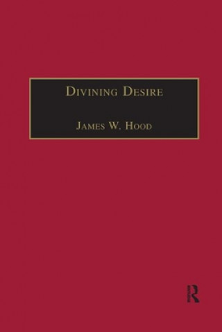 Knjiga Divining Desire James W. Hood