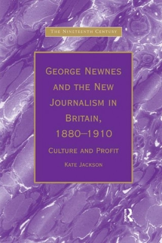 Buch George Newnes and the New Journalism in Britain, 1880 1910 Kate Jackson