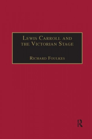 Carte Lewis Carroll and the Victorian Stage Richard Foulkes