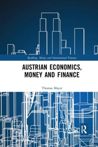 Könyv Austrian Economics, Money and Finance Mayer