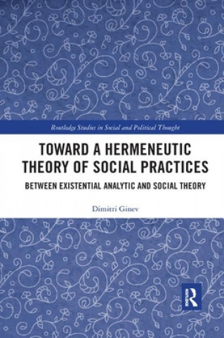 Buch Toward a Hermeneutic Theory of Social Practices Ginev