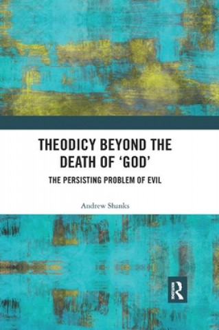 Książka Theodicy Beyond the Death of 'God' Andrew Shanks