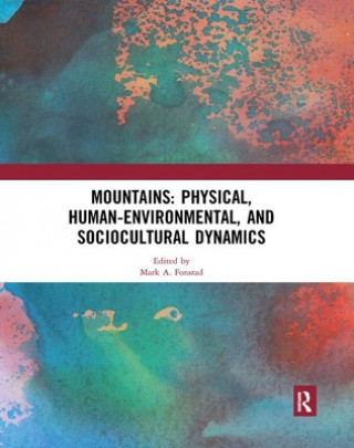 Kniha Mountains: Physical, Human-Environmental, and Sociocultural Dynamics 