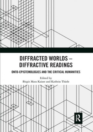 Knjiga Diffracted Worlds - Diffractive Readings Birgit M. Kaiser