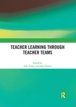 Knjiga Teacher Learning Through Teacher Teams Joke Voogt