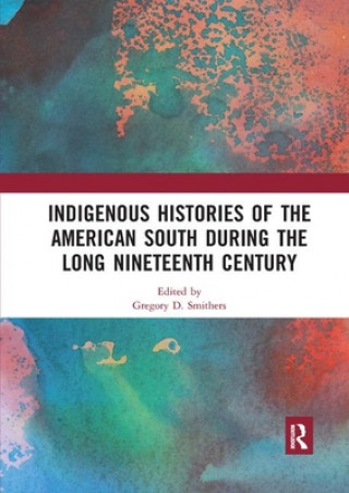 Книга Indigenous Histories of the American South during the Long Nineteenth Century 