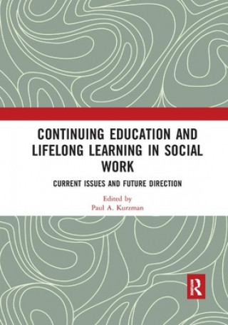 Kniha Continuing Education and Lifelong Learning in Social Work 