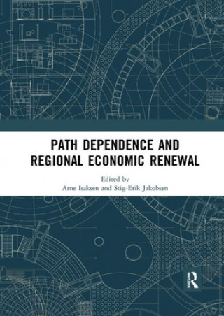 Knjiga Path Dependence and Regional Economic Renewal Arne Isaksen