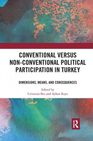 Könyv Conventional Versus Non-conventional Political Participation in Turkey 